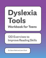 Dyslexia Tools Workbook for Teens : 120 Exercises to Improve Reading Skill - Jenn Clark