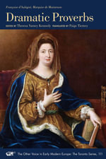 Dramatic Proverbs : Rehearsing for the Future - FranÃ§oise d'AubignÃ©