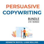Persuasive Copywriting Bundle, 2 in 1 Bundle : Boost Writing and How to Write Copy That Sells - Kenneth Royce