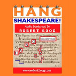 Hang Shakespeare:  : but not de Vere, a true-story mystery solved! - Robert Boog
