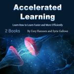 Accelerated Learning : Learn How to Learn Faster and More Efficiently - Syrie Gallows