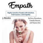 Empath : Highly Sensitive People with Intuition, Clairvoyance, and Empathy - Erica Showdown