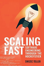 Scaling Fast : Software Engineering Through the Hockeystick - Swizec Teller