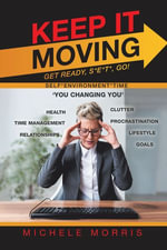 Keep It Moving : Get Ready, S*E*T*, Go! - Michele Morris