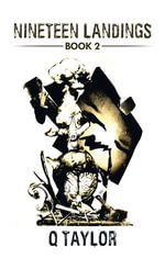 Nineteen Landings : Book 2 - Q Taylor