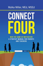 Connect Four : Win the Game of Motivation: A Strategy Manual for Parents and Teachers - Malka Miller MEd MSEd