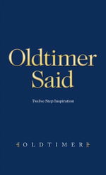 Oldtimer Said : Twelve Step Inspiration - Oldtimer