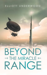 Beyond the Miracle Range - Elliott Underwood