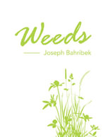 Weeds - Joseph Bahribek