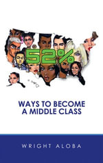 52% : Ways to Become a Middle Class - Wright Aloba