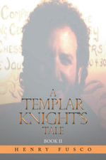 A Templar Knight's Tale : The Quest - Henry Fusco