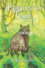 Perrin's Tale - B. K. Parent