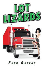 Lot Lizards - Fred Greene