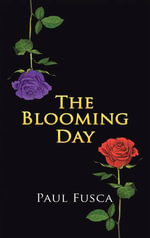 The Blooming Day - Paul Fusca