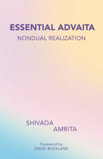 Essential Advaita : Nondual Realization - Shivada Amrita