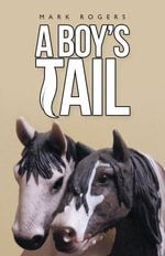 A Boy's Tail - Mark Rogers