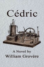 Cedric : A Novel - William Grovère