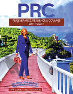Prc : Perseverance, Resilience & Courage with Grace - Waveney Blackman