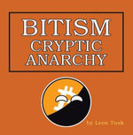 Bitism : Cryptic Anarchy - Leon Tusk