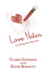 Love Notes : Creating Love That Lasts - Claire Gaudiani