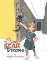 Claire Bear Strong - Meghan Lambremont