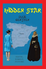 Hidden Star : Faith, Family, Future - Ellie Gersten