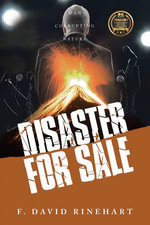 Disaster For Sale : Man Corrupting Nature - F. David Rinehart