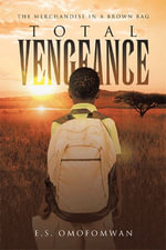 Total Vengeance : The Merchandise in a Brown Bag - E.S. Omofomwan
