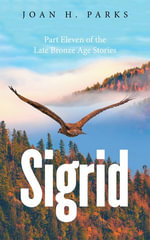 Sigrid : Part Eleven of the Late Bronze Age Stories - Joan H. Parks