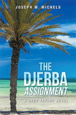 THE DJERBA ASSIGNMENT : A JACK TAYLOR NOVEL - Joseph W. Michels