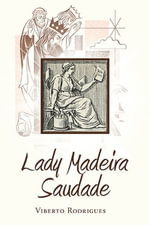 Lady Madeira Saudade - Viberto Rodrigues