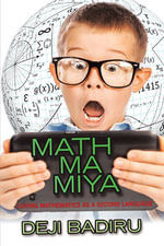 Mathmamiya : Loving Mathematics as a Second Language - Deji Badiru