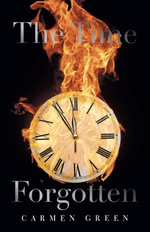 The Time Forgotten : Part One - Carmen Green