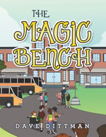 THE MAGIC BENCH - Dave Dittman