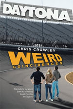 Weird Coincidences : Ride behind the wheel from the streets of South Carolina to Daytona - Chris Crowley
