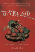 Baelor : The Cornelius Duet: Part One - J.K Albers