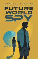 Future World Spy - Randall Alberts
