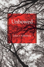 Unbowed - Julian S. Schlusberg