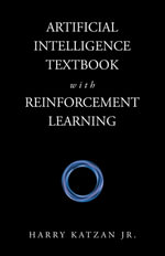 Artificial Intelligence Textbook with Reinforcement Learning - Harry Katzan Jr.