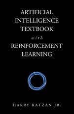 Artificial Intelligence Textbook with Reinforcement Learning - Harry Katzan Jr.