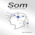 Som : Speculations on mind - Tom Chesters