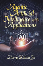 Agentic Artificial Intelligence with Applications - Harry Katzan Jr.