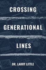 Crossing Generational Lines - Dr. Larry Little