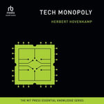 Tech Monopoly : (The MIT Press Essential Knowledge series) - Herbert Hovenkamp