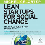 Lean Startups for Social Change : The Revolutionary Path to Big Impact - Michel Gelobter