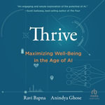 Thrive : Maximizing Well-Being in the Age of AI - Ravi Bapna