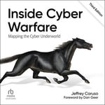 Inside Cyber Warfare : Mapping the Cyber Underworld (3rd Edition) - Jeffrey Caruso