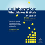 Collaboration : What Makes It Work, 3rd Edition - Mitch Crawford