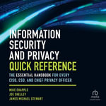 Information Security and Privacy Quick Reference : The Essential Handbook for Every CISO, CSO, and Chief Privacy Officer - Mike Chapple