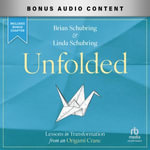 Unfolded : Lessons in Transformation from an Origami Crane - Brian Schubring